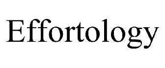 EFFORTOLOGY