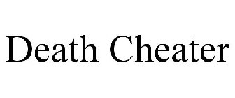 DEATH CHEATER