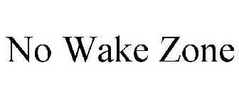 NO WAKE ZONE