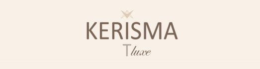 KERISMA T LUXE