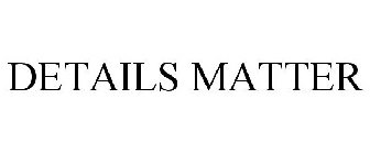 DETAILS MATTER