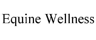 EQUINE WELLNESS