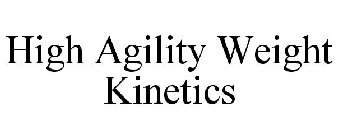 HIGH AGILITY WEIGHT KINETICS