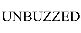 UNBUZZED