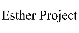 ESTHER PROJECT