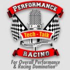 PERFORMANCE RACING TECH-TALK FOR OVERALL PERFORMANCE & RACING DOMINATION