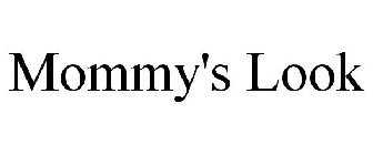 MOMMY'S LOOK