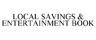 LOCAL SAVINGS & ENTERTAINMENT BOOK