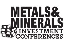 METALS & MINERALS INVESTMENT CONFERENCES