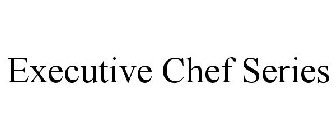 EXECUTIVE CHEF SERIES