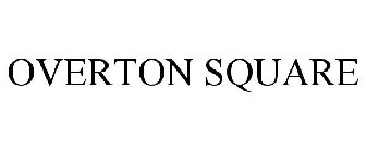 OVERTON SQUARE