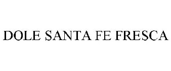 DOLE SANTA FE FRESCA