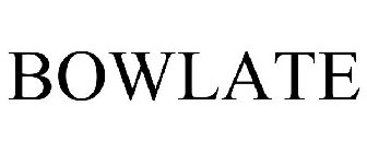 BOWLATE