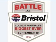 BATTLE AT BRISTOL COLLEGE FOOTBALL'S BIGGEST EVER SEPTEMBER 10 2016