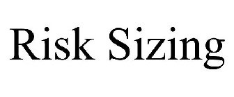 RISK SIZING