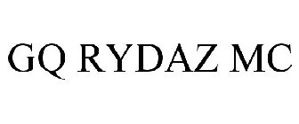 GQ RYDAZ MC