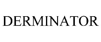 DERMINATOR