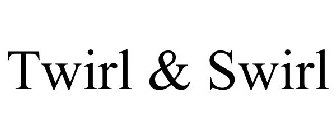 TWIRL & SWIRL