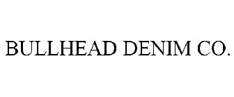 BULLHEAD DENIM CO.