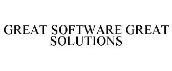 GREAT SOFTWARE GREAT SOLUTIONS