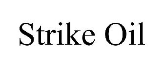 STRIKE OIL