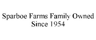 SPARBOE FARMS FAMILY OWNED SINCE 1954