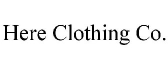 HERE CLOTHING CO.