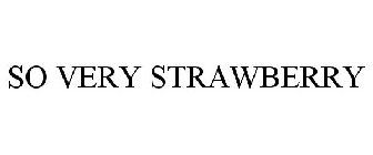 SO VERY STRAWBERRY