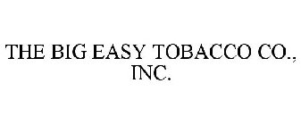 THE BIG EASY TOBACCO COMPANY