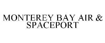 MONTEREY BAY AIR & SPACEPORT