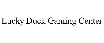 LUCKY DUCK GAMING CENTER