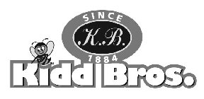 K.B. SINCE 1884 KIDD BROS.