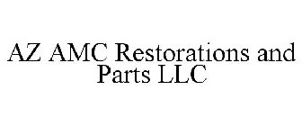 AZ AMC RESTORATIONS AND PARTS LLC