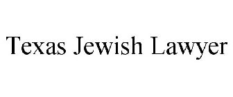 TEXAS JEWISH LAWYER