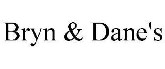 BRYN & DANE'S