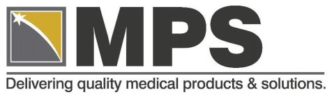 MPS DELIVERING QUALITY MEDICAL PRODUCTS & SOLUTIONS