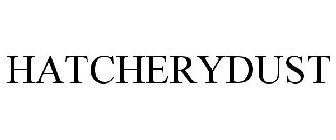 HATCHERYDUST