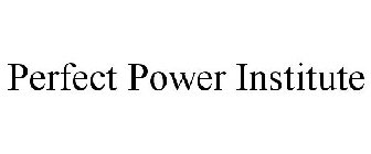 PERFECT POWER INSTITUTE