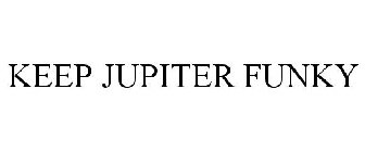 KEEP JUPITER FUNKY