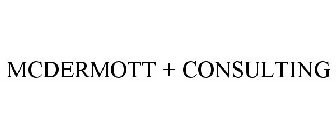 MCDERMOTT + CONSULTING