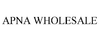 APNA WHOLESALE