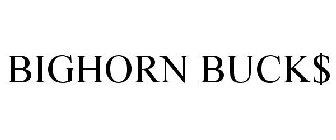 BIGHORN BUCK$