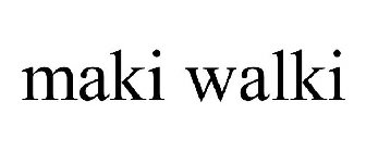 MAKI WALKI