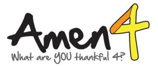 AMEN4 WHAT ARE YOU THANKFUL 4?