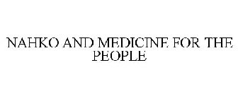 NAHKO AND MEDICINE FOR THE PEOPLE