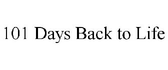 101 DAYS BACK TO LIFE