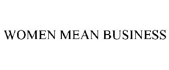 WOMEN MEAN BUSINESS