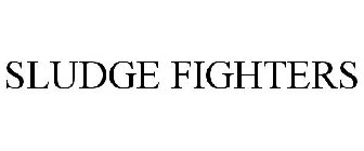 SLUDGE FIGHTERS