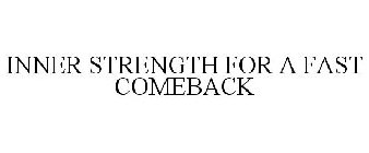 INNER STRENGTH FOR A FAST COMEBACK