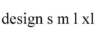 DESIGN S M L XL